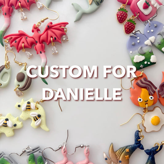 CUSTOM FOR DANIELLE